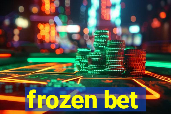 frozen bet